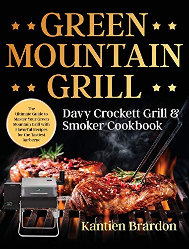 Green Mountain Grill Davy Crockett Grill & Smoker Cookbook [Hardcover]