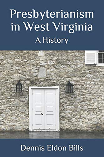 Presbyterianism in West Virginia  A History [Paperback]