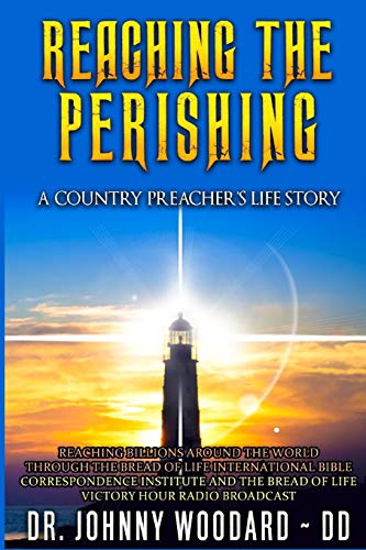 Reaching The Perishing A Country Preacher's Life Story [Paperback]