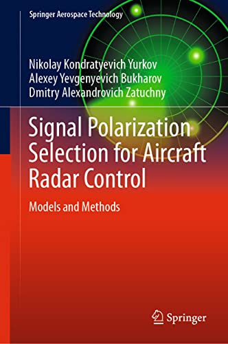 Signal Polarization Selection for Aircraft Radar Control: Models and Methods [Hardcover]