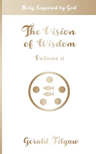 The Vision Of Wisdom Vol. Ii Holy Inspired By God [Paperback]