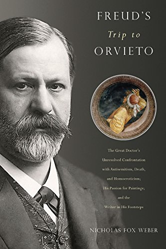 Freud's Trip to Orvieto: The Great Doctor's Unresolved Confrontation with Antise [Hardcover]