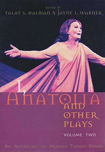 I, Anatolia And Other Plays: An Anthology Of Modern Turkish Drama, Volume Two (m [Paperback]