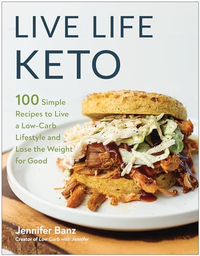 Live Life Keto: 100 Simple Recipes to Live a Low-Carb Lifestyle and Lose the Wei [Paperback]