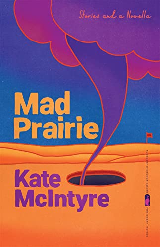 Mad Prairie: Stories and a Novella [Paperback]