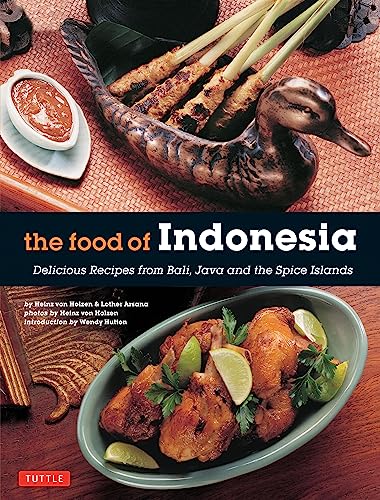 The Food of Indonesia: Delicious Recipes from