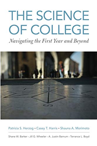 The Science of College Navigating the First Year and Beyond [Paperback]