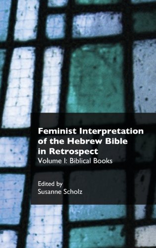 Feminist Interpretation Of The Hebre Bible In Retrospect. I. Biblical Books (re [Hardcover]