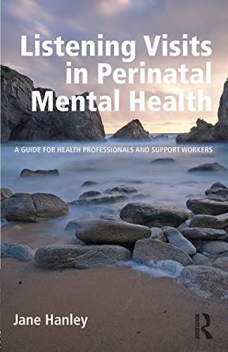 Listening Visits in Perinatal Mental Health A Guide for Health Professionals an [Paperback]