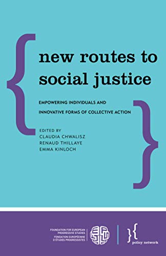 Ne Routes to Social Justice Empoering Individuals and Innovative Forms of Col [Paperback]