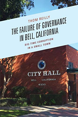 The Failure of Governance in Bell, California Big-Time Corruption in a Small To [Paperback]