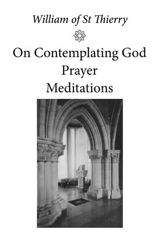 William Of Saint Thierry On Contemplating God, Prayer, Meditations (cistercian  [Paperback]