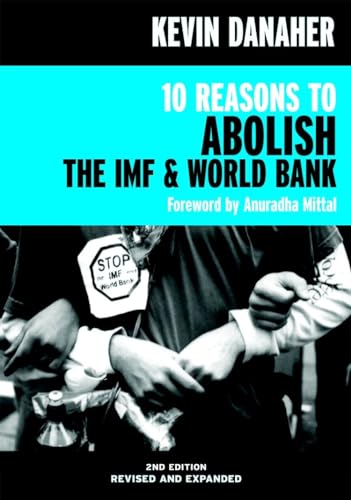 10 Reasons to Abolish the IMF & World Bank [Paperback]