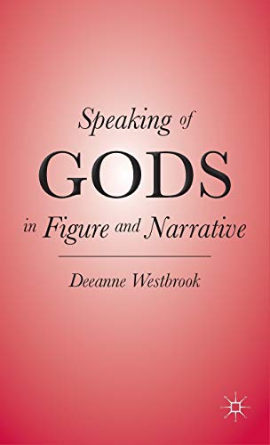 Speaking of Gods in Figure and Narrative [Hardcover]