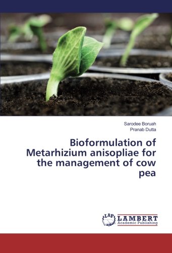 Bioformulation Of Metarhizium Anisopliae For The Management Of Co Pea [Paperback]