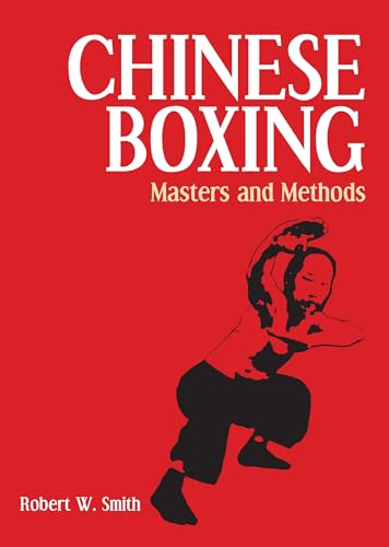 Chinese Boxing: Masters and Methods [Paperback]