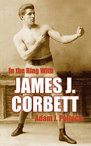 In The Ring With James J. Corbett [Hardcover]