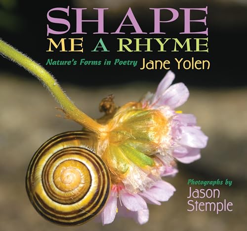 Shape Me a Rhyme: Nature's Forms in Poetry [Paperback]