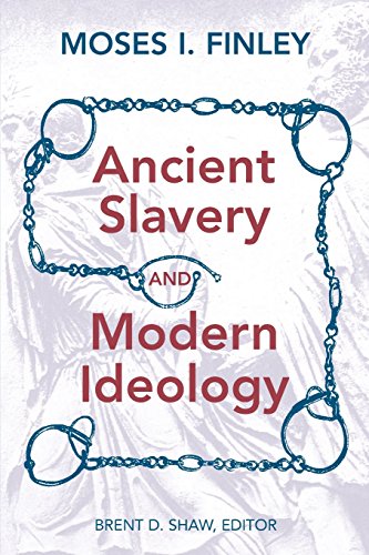 Ancient Slavery And Modern Ideology [Paperback]