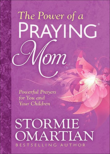 The Power Of A Praying Mom: Powerful Prayers For You And Your Children [Paperback]