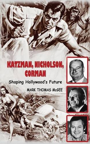 Katzman, Nicholson And Corman - Shaping Hollyood's Future (hardback) [Hardcover]