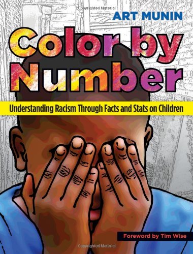 Color by Number: Understanding Racism Through Facts and Stats on Children [Paperback]