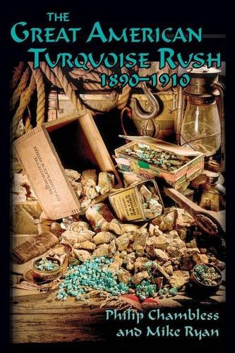 The Great American Turquoise Rush 1890-1910 [Paperback]