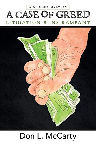 A Case Of Greed Litigation Runs Rampant [Paperback]