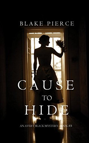 Cause to Hide (an Avery Black Mystery-Book 3) [Paperback]