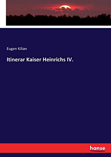 Itinerar Kaiser Heinrichs IV [Paperback]