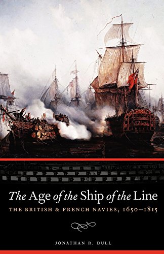 The Age of the Ship of the Line The British and French Navies, 1650-1815 [Paperback]