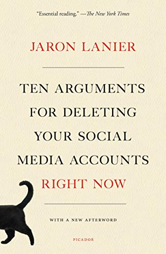 Ten Arguments for Deleting Your Social Media Accounts Right Now [Paperback]