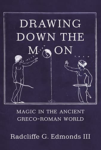 Draing Don the Moon Magic in the Ancient Greco-Roman World [Paperback]