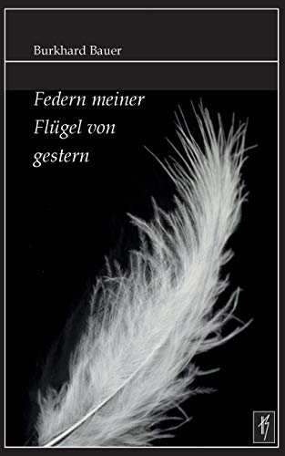 Federn Meiner Flgel Von Gestern (german Edition) [Paperback]