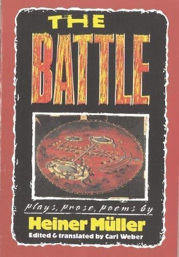 The Battle: Plays, Prose, Poems [Paperback]