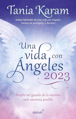 Una vida con ngeles 2023: Acepto ser guiado de la manera ms amorosa posible /  [Paperback]