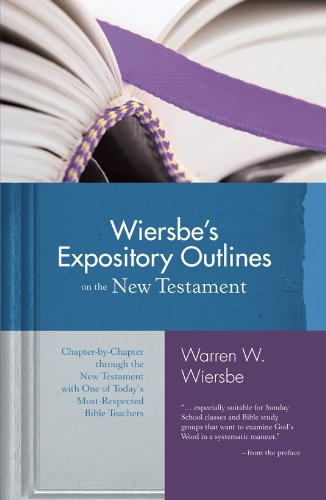 Wiersbe's Expository Outlines On The New Testament: Chapter-By-Chapter Through T [Hardcover]