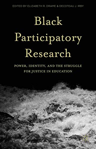 Black Participatory Research Poer, Identity, and the Struggle for Justice in E [Hardcover]