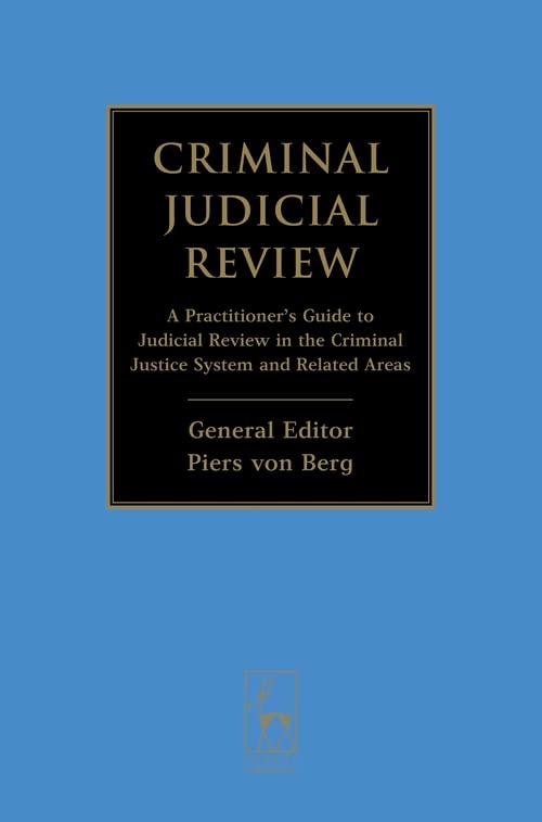 Criminal Judicial Revie A Practitioner's Guide to Judicial Revie in the Crimi [Hardcover]