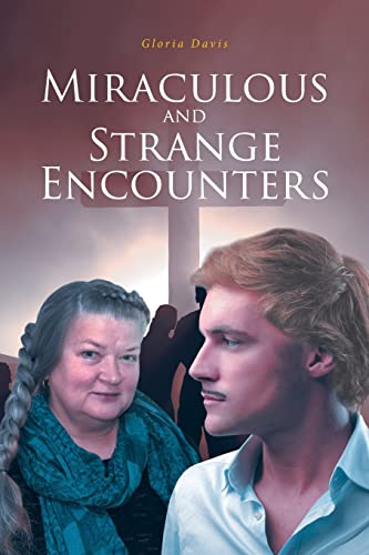 Miraculous And Strange Encounters