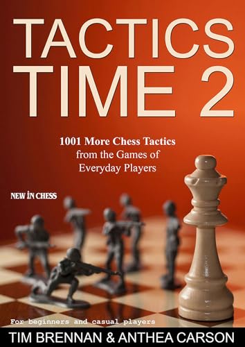 Tactics Time 2: 1001 More Chess Tactics from the Games of Everyday Players [Paperback]