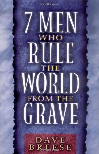 7 Men Who Rule The World From The Grave [Paperback]