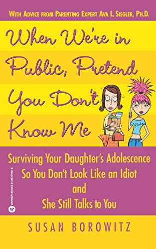 When We&39re in Public, Pretend You Don&39t Kno Me Surviving Your Daughter [Paperback]