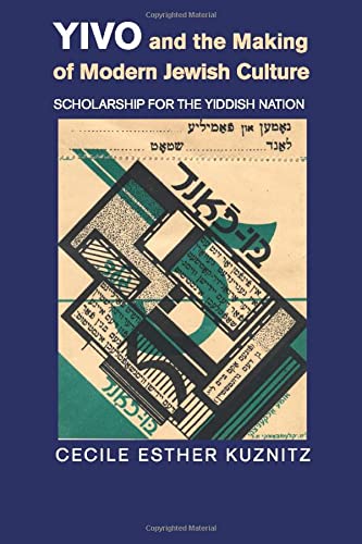 YIVO and the Making of Modern Jeish Culture Scholarship for the Yiddish Nation [Paperback]