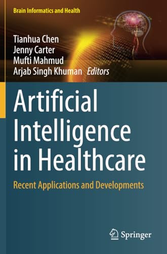 Artificial Intelligence in Healthcare: Recent Applications and Developments [Paperback]