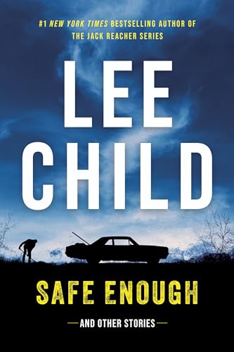 Safe Enough: Crime Stories by the Author of Jack Reacher [Hardcover]