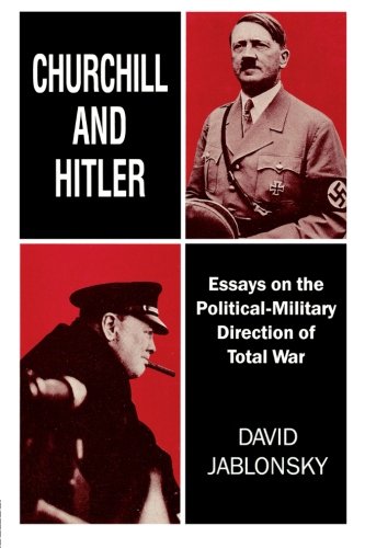 Churchill and Hitler Essays on the Political-Military Direction of Total War [Paperback]