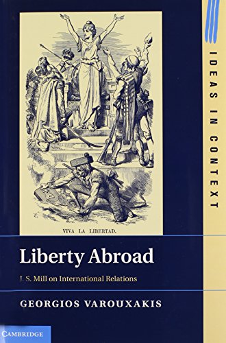 Liberty Abroad J. S. Mill on International Relations [Hardcover]