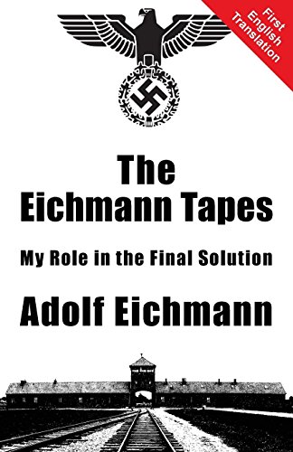 The Eichmann Tapes [Paperback]