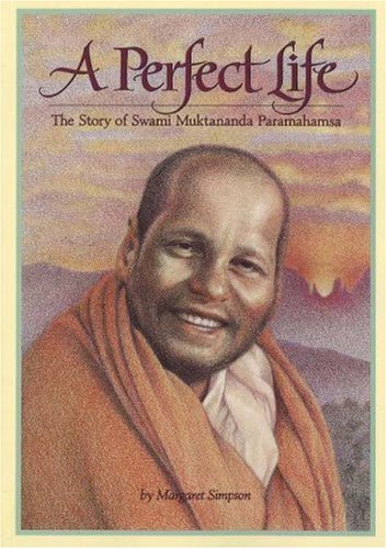 A Perfect Life: The Story of Swami Muktananda Paramahamsa [Paperback]